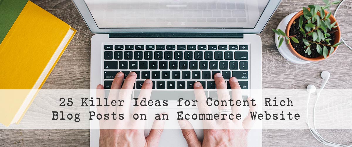 Blog Post Ideas for Ecommerce Websites