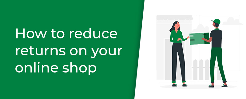 How to reduce returns on your online shop