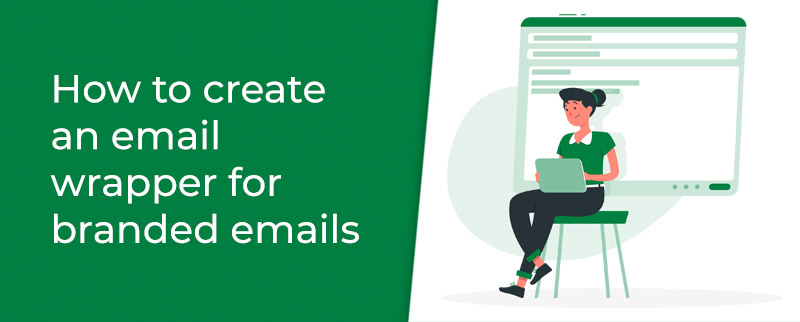 How to create an email wrapper for branded emails