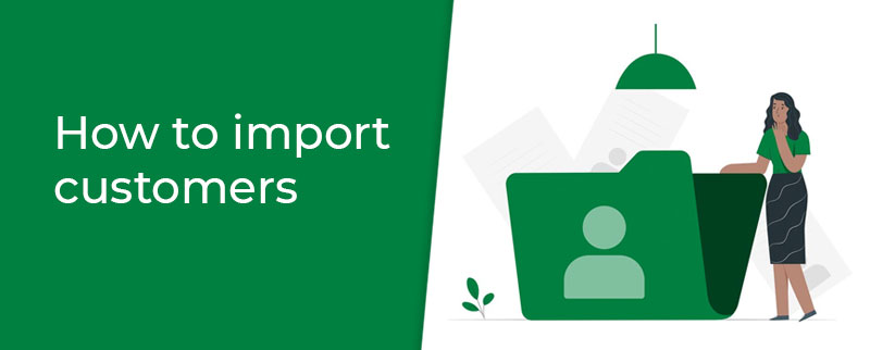 How to import customer details using a CSV