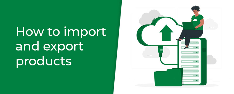 How to: Import and Export Products using a CSV